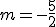 m=-\frac{5}{2}