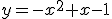 y=-x^2+x-1