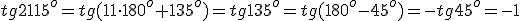 tg{2115^o}=tg{(11\cdot 180^o+135^o)}=tg{135^o}=tg{(180^o-45^o)}=-tg{45^o}=-1