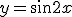 y=\sin{2x}