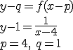 y-q=f(x-p)\\ y-1=\frac{1}{x-4} \\ p=4, \ q=1