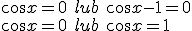 \cos{x}=0\ lub \ \cos{x}-1=0\\ \cos{x}=0\ lub \ \cos{x}=1