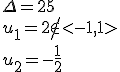 \Delta=25\\ u_1=2\notin <-1,1>\\ u_2=-\frac{1}{2}