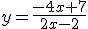 y=\frac{-4x+7}{2x-2}