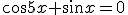 \cos{5x}+\sin{x}=0