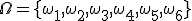 \Omega=\lbrace \omega_1,\omega_2,\omega_3,\omega_4,\omega_5,\omega_6 \rbrace