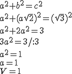 a^2+b^2=c^2\\ a^2+(a\sqrt{2})^2=(\sqrt{3})^2\\ a^2+2a^2=3\\ 3a^2=3/:3\\ a^2=1\\ a=1\\ V=1