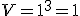 V=1^3=1