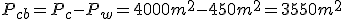 P_{cb}=P_c-P_w=4000m^2-450m^2=3550m^2