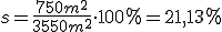 s=\frac{750m^2}{3550m^2}\cdot 100%=21,13%