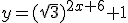 y=(\sqrt{3})^{2x+6}+1