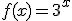 f(x)=3^x