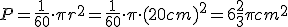 P=\frac{1}{60}\cdot \pi r^2=\frac{1}{60}\cdot \pi \cdot (20 cm)^2=6\frac{2}{3}\pi cm^2