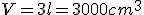 V=3l=3000cm^3