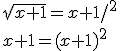 \sqrt{x+1}=x+1/^2\\x+1=(x+1)^2