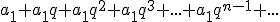 a_1+a_1q+a_1q^2+a_1q^3+...+a_1q^{n-1}+...