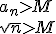 a_n>M \\ \sqrt{n}>M