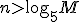 n>\log_{5}{M}