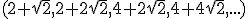 (2+\sqrt{2},2+2\sqrt{2},4+2\sqrt{2},4+4\sqrt{2},...)