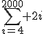 \sum_{i=2}^{1000} 2i